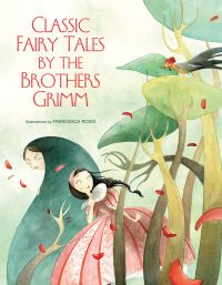 Book cover of Classic Fairy Tales by the Brothers Grimm, with a girl wearing pink dress running through forest. Published by White Star.