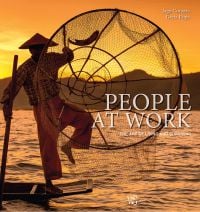 Book cover of People at Work, The Art of Living and Surviving, with Intha fisherman standing on end of boat with large net, sunset behind. Published by White Star.