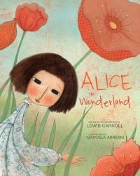 Young girl in floral dress walking through a field of large red poppies, on cover of 'Alice in Wonderland, Inspired by the Masterpiece by Lewis Carroll', by White Star.