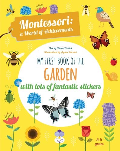 Grey and black butterfly, two blue hydrangeas, a bee, on yellow cover of 'My First Book of the Garden, Montessori Activity Book', by White Star.
