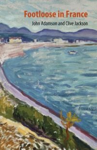 Book cover of Footloose in France, with a painting of the sea. Published by John Adamson.
