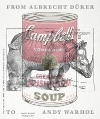 Andy Warhol's Cream of Mushroom soup art print with drawing of rhino underneath, on cover of 'From Albrecht Dürer to Andy Warhol, Highlights from the Graphische Sammlung ETH Zürich', by Scheidegger & Spiess.