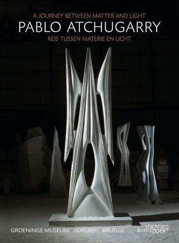 Book cover of Pablo Atchugarry, A Journey Between Matter and Light, featuring a white, elegant, monolithic sculpture. Published by Stichting.