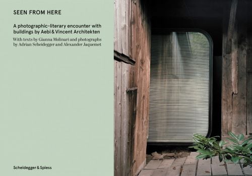 Landscape book cover of Seen From Here, A photographic-literary encounter with buildings by Aebi & Vincent Architekten, an interior of wood building with large window with blinds. Published by Scheidegger & Spiess.