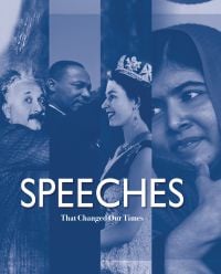 Book cover of Speeches That Changed Our Times: From 1945 to the Present, with Albert Einstein, Martin Luther King, Queen Elizabeth II, and Malala Yousafzai. Published by White Star.