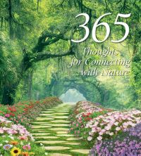 Stone pathway edged with colourful flowers, winding its way under an archway of green trees, on cover of '365 Thoughts for Connecting with Nature', by White Star.