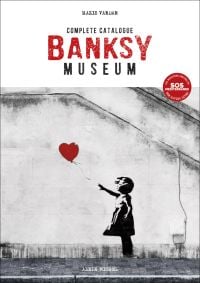 Book cover of Banksy Museum, Complete Catalogue, featuring a black street art image on wall of girl letting go of red heart-shaped balloon. Published by Albin Michel.