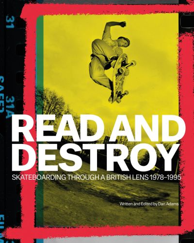 Skateboarder performing a mid-air hold, on cover of 'Read and Destroy, Skateboarding Through a British Lens 1978-1995', by ACC Art Books.