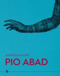 Book cover of Ashmolean NOW: Pio Abad, with a patterned right arm and hand. Published by Ashmolean Museum.