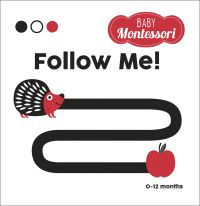 Hedgehog following a black path to a red apple, on white board book cover 'Follow Me! Baby Montessori', by White Star.