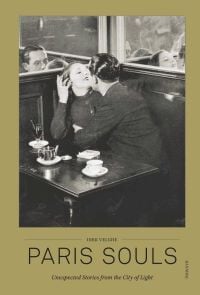 Couple gazing at one another, at French café tale, on gold cover of 'Paris Souls, Unexpected Histories of the City of Light', by Hannibal Books.