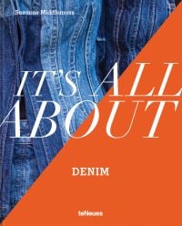 Mid-blue denim jacket to upper left portion of cover, orange below, on 'It’s All About Denim', by teNeues Books.
