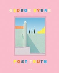 Book cover of Post Truth, A love letter to Los Angeles through the lens of a pastel postmodernism, with a pale pink and white wall with palm tree. Published by Editions du Chene.
