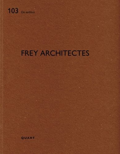 Brown book cover of Frey Architectes, De aedibus 103. Published by Quart Publishers.