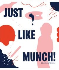 Book cover of Dominika Lipniewska's, Just Like Munch! with coloured shapes: red head, pink pencil. Published by MUNCH.