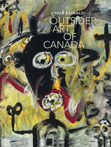 Book cover of Linda Rainaldi's Outsider Art of Canada, What else can art be like?, featuring a naïve style painting of figure with large eyes. Published by 5 Continents Editions.