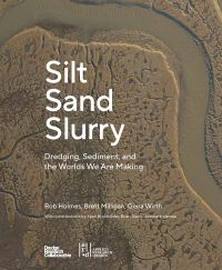 Book cover of The Dredge Research Collaborative's Silt Sand and Slurry: Dredging, Sediment, and the Worlds We Are Making, with aerial view of sandy land with water. Published by ORO Editions.