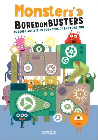 Book cover of Monsters' Boredom Busters, Awesome Activities for Hours of Engaging Fun, with colourful monsters with big eyes hiding behind blocks with cogs on. Published by White Star.