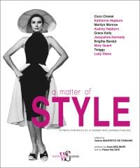 Book cover of A Matter of Style, Intimate Portraits of 10 Women Who Changed Fashion, with Grace Kelly in the 1955 film To Catch a Thief, 1955. Published by White Star.