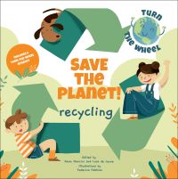 Two children and a brown dog each clinging into a green arrow, on cover of 'Save the Planet! Recycling' from 'Turn the Wheel' series, by White Star.