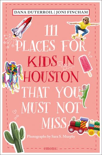 Book cover of travel guide, 111 Places for Kids in Houston That You Must Not Miss, with NASA space rocket, ice lolly, cactus, and child on skateboard. Published by Emons Verlag.