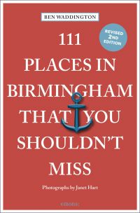 Book cover of Ben Waddington's travel guide, 111 Places in Birmingham That You Shouldn't Miss, with an anchor, Published by Emons Verlag.