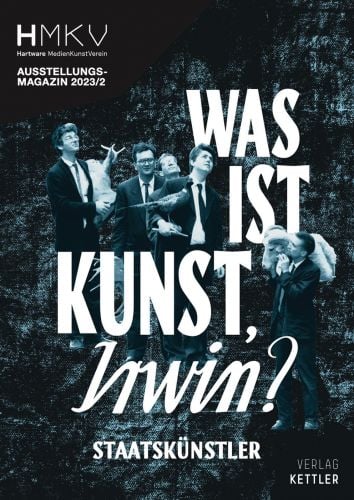 Book cover of Was ist Kunst, IRWIN?: HMKV 2023/2, with a group of men in suits, holding stuffed animals. Published by Verlag Kettler.