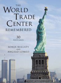 Book cover of Sonja Bullaty's The World Trade Center Remembered, 30 Postcards, featuring the Statue of Liberty with the twin towers behind. Published by Abbeville Press.