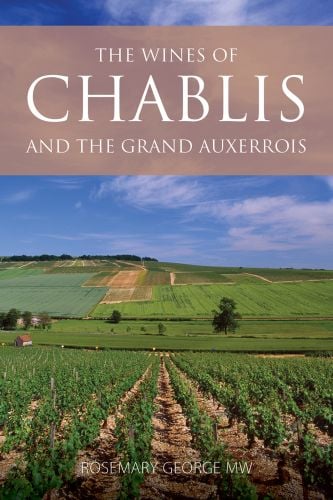 Book cover of Rosemary George's guide, The Wines of Chablis and the Grand Auxerrois, with rolling green hills and a vineyard. Published by Academie du Vin Library.