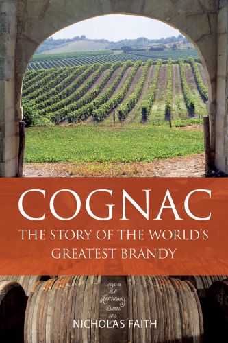 Book cover of Nicholas Faith's comprehensive guide, Cognac The Story of the World's Greatest Brandy, with a view of vineyards through an archway, with barrels below. Published by Academie du Vin Library.