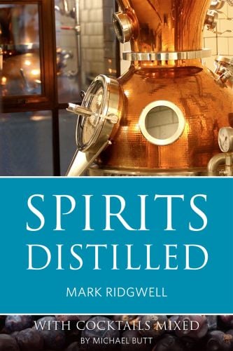 Book cover of Spirits Distilled, With Cocktails Mixed by Michael Butt, with large, copper alcohol distiller. Published by Academie du Vin Library.