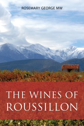 Book cover of Rosemary George's guide, The Wines of Roussillon, with vineyards and mountains behind. Published by Academie du Vin.