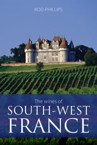 Book cover of Rod Phillips's guide, The Wines of South-West France, with vineyards and the Château de Monbazillac behind. Published by Academie du Vin.