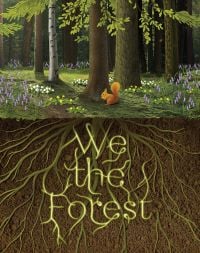 Book cover of We the Forest, with a red squirrel near tree trunk, bluebell forest, and tree roots exposed below. Published by Cultureshock.