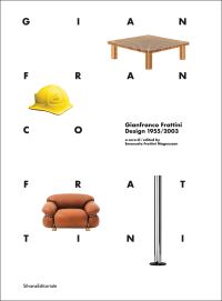 Book cover of Emanuela Frattini Magnusson's Gianfranco Frattini: Design 1955/2003, with a tan leather chair, a low table, and yellow hard hat. Published by Silvana.