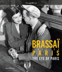 Book cover of Brassaï: The Eye of Paris, with a laughing couple sitting in a bar drinking wine. Published by Silvana.