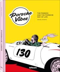 Book cover of Michael Köckritz's Porsche Vibes: The Passion and the Porsche Way of Life, with Bugs Bunny being driven in white sports car. Published by teNeues Books.