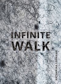 Book cover of Infinite Walk: Katharina Lehmann, with black thread painting. Published by Kerber.