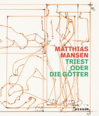 Matthias Mansen: Triest oder die Götter