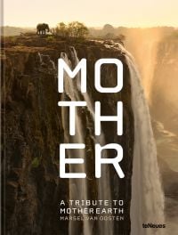 Book cover of Marsel van Oosten's Mother: A Tribute to Mother Earth, with an elephant standing near a waterfall. Published by teNeues Books.