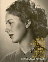 Book cover of Ghitta Carell’s Portraits: We All Think of Ourselves as One Single Person but it's Not True, with a profile photo of young woman. Published by 5 Continents Editions.