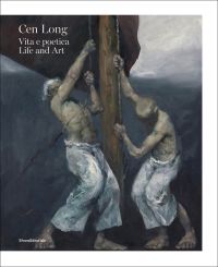 Book cover of Cen Long: Vita e poetica | Life and Art, with a painting of two sailors battling to hold a ship's sail. Published by Silvana.