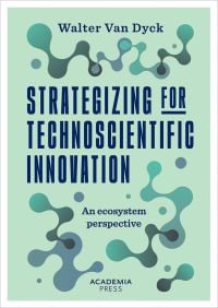 Strategizing for technoscientific innovation