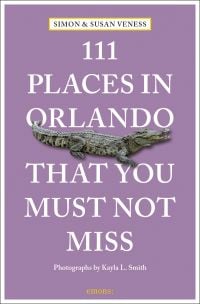 111 Places in Orlando That You Must Not Miss