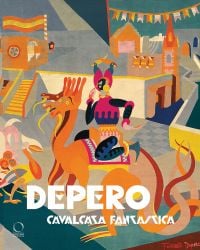 Book cover of Depero: Fantastical Ride, with a brightly coloured tapestry featuring a weird mechanical figure astride a triple-headed camel-like animal. Published by Officina Libraria.