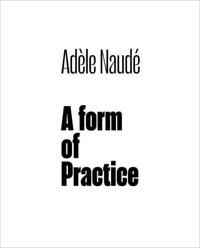 Book cover of architecture monograph Adèle Naudé: A Form of Practice, with aerial building and landscape plans. Published by ORO Editions.