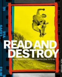 Book cover of Dan Adams' Read and Destroy, Skateboarding Through a British Lens 1978-1995, featuring a skateboarder performing a mid-air hold. Published by ACC Art Books.