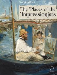 Book cover of The Places of the Impressionists, with a painting of Claude Monet painting on his boat, by Edouard Manet. Published by Editions Norma.