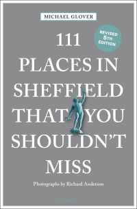 Book cover of 111 Places in Sheffield That You Shouldn’t Miss, with Mario Raggi's bronze statue of Vulcan on top of the Sheffield Town Hall. Published by Emons Verlag.