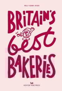 Book cover of Milly Kenny-Ryder's Britain's Best Bakeries. Published by Hoxton Mini Press.
